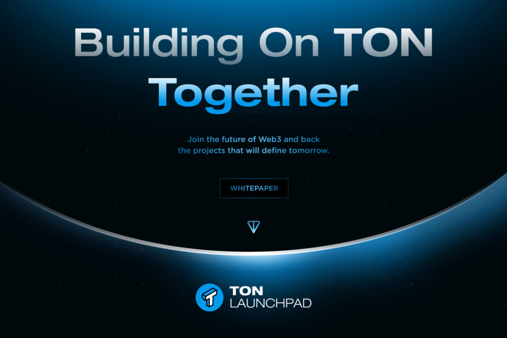 TONLaunchPad: Revolutionizing Decentralized Fundraising and Web3 Project Launches